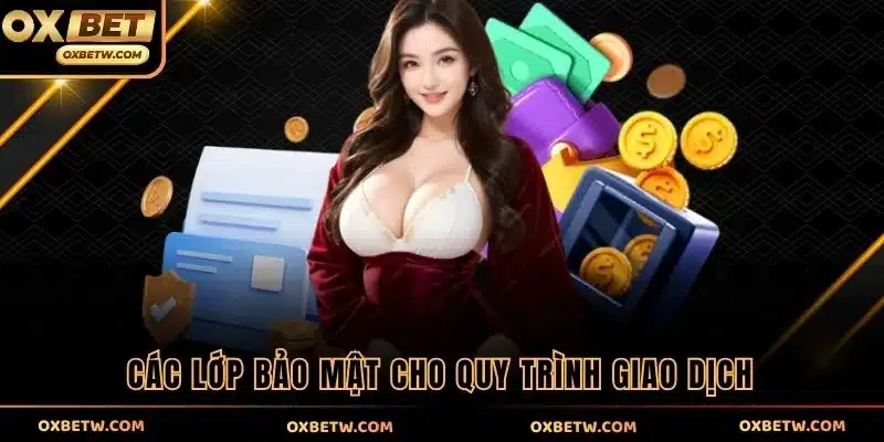 Các lớp bảo mật cho quy trình giao dịch