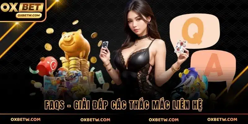 FAQs - Giải đáp các thắc mắc liên hệ