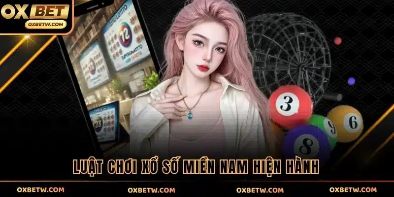 Luật chơi xổ số miền Nam hiện hành