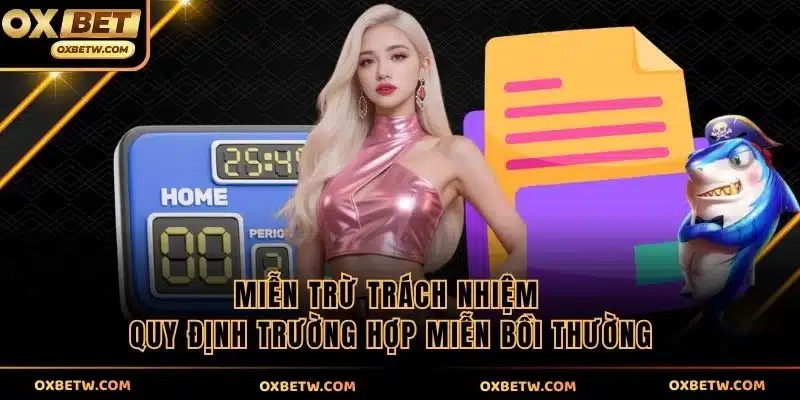 Miễn trừ trách nhiệm quy định trường hợp miễn bồi thường