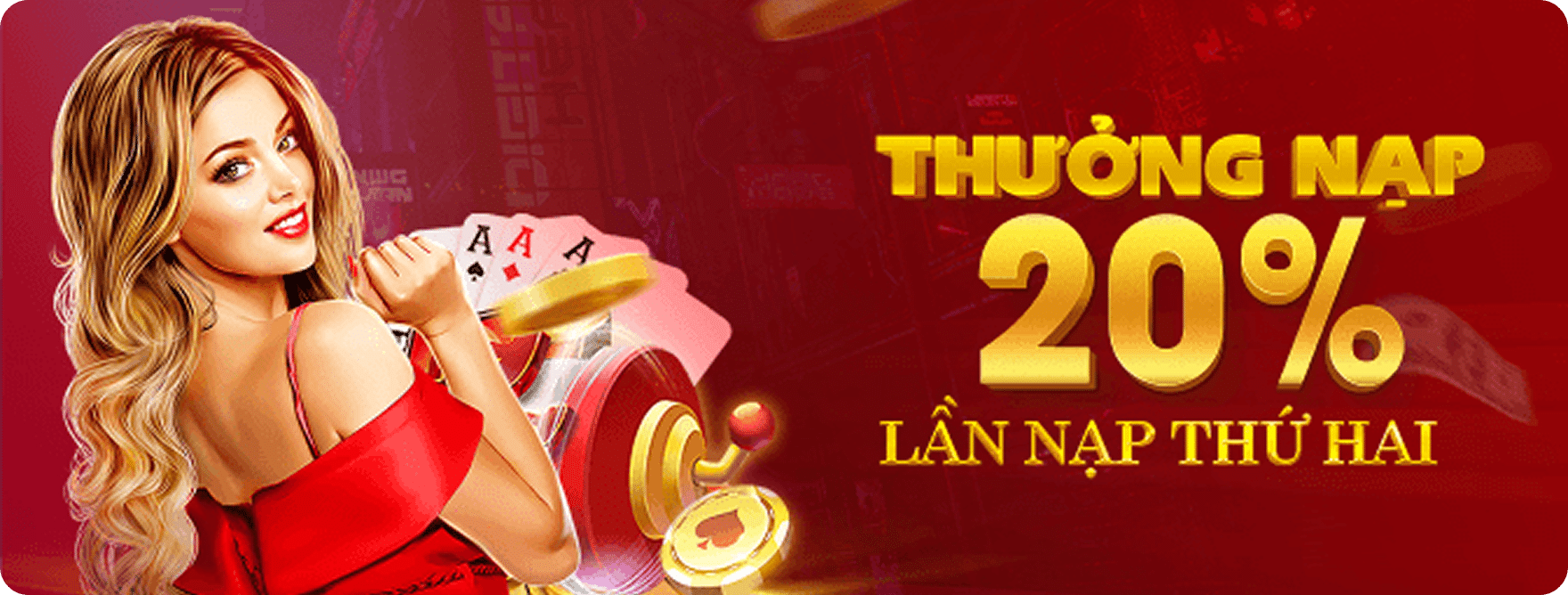 Thưởng 20 nạp lần hai